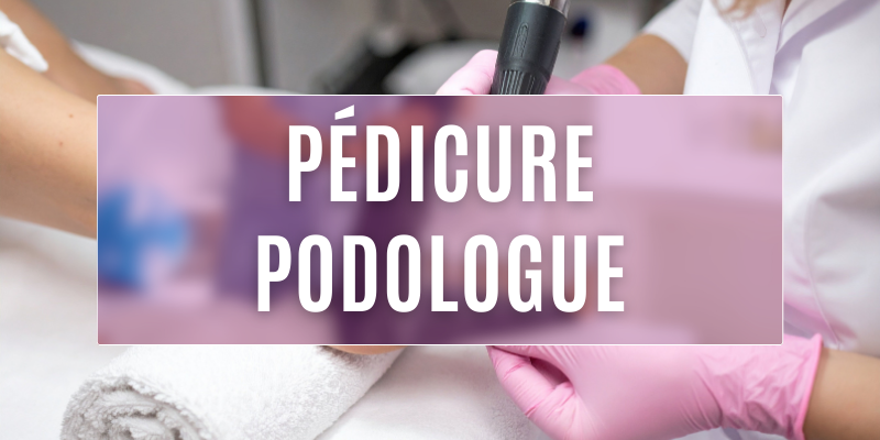 Pédicure - Podologue